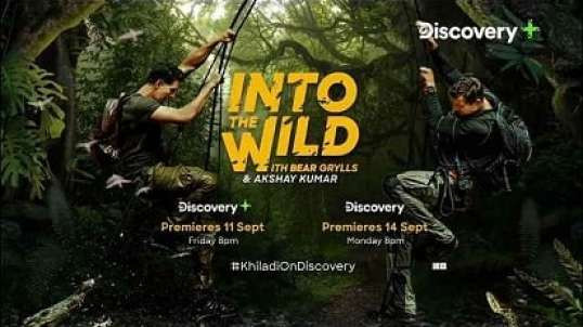 Akshay kumar with Bear Grylls Full Episode in Hindi - in to The Wild 2020